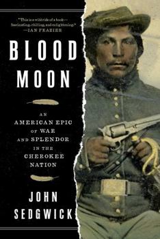 Hardcover Blood Moon: An American Epic of War and Splendor in the Cherokee Nation Book