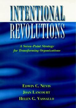 Hardcover Intentional Revolutions: A Seven-Point Strategy for Transforming Organizations Book