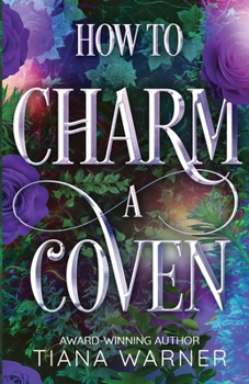 How to Charm a Coven (How to Flirt with a Witch)