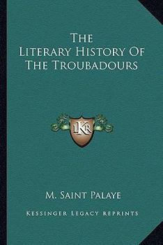 Paperback The Literary History Of The Troubadours Book