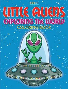 Paperback Little Aliens Exploring the World Coloring Book