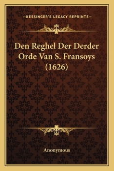 Paperback Den Reghel Der Derder Orde Van S. Fransoys (1626) [Dutch] Book