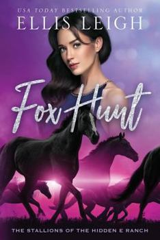 Paperback Fox Hunt: The Stallions Of The Hidden E Ranch Book