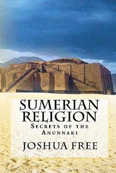 Paperback Sumerian Religion: Secrets of the Anunnaki Book