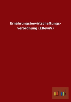 Paperback Ernährungsbewirtschaftungsverordnung (EBewiV) [German] Book