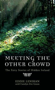 Hardcover Meeting the Other Crowd : The Fairy Stories of Hidden Ireland Book
