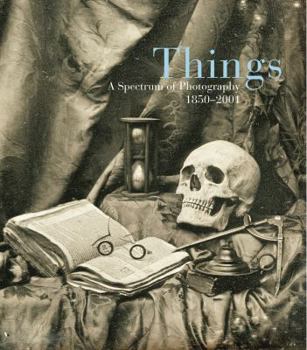 Hardcover Things: A Spectrum of Photography 1850-2001 Book
