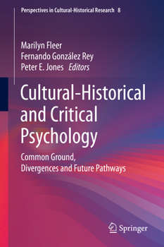 Hardcover Cultural-Historical and Critical Psychology: Common Ground, Divergences and Future Pathways Book
