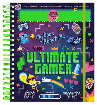 My Book about Me... the Ultimate Gamer : My Book about Me... the Ultimate Gamer