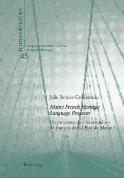 � Maine French Heritage Language Program �: Un Processus de � Reconqu�te � Du Fran�ais Dans l'�tat Du Maine ?