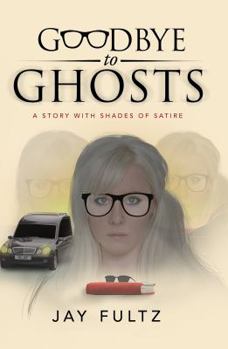 Paperback Goodbye to Ghosts: A Story with Shades of Satire Book