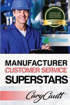 Paperback Manufacturer Customer Service Superstars: Six attitudes that bring out our best Book