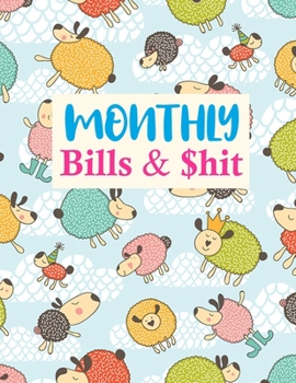 Paperback Monthly Bills & $hit: Nifty Monthly Bill Planner With Income List, Weekly Expense Tracker, Bill Planner, Financial Planning Journal Expense Book