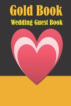 Paperback Gold Book: Wedding Guest Book 120 pages and 6 x 9 inches Book