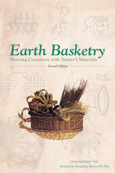 Paperback Earth Basketry, 2nd Edition: Weaving Containers with Nature's Materials Book
