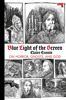 Paperback Blue Light of the Screen: On Horror, Ghosts, and God Book