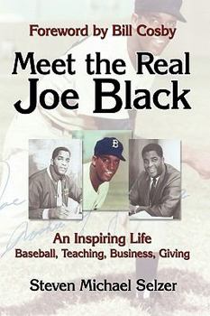 Paperback Meet the Real Joe Black: An Inspiring Life - Baseball, Teaching, Business, Giving Book