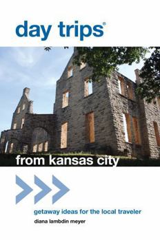 Paperback Day Trips(r) from Kansas City: Getaway Ideas for the Local Traveler Book