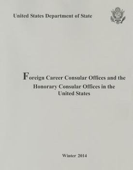 Foreign Career Consular Offices and the Honorary Consular Offices in the United States Winter 2014