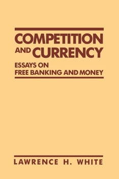 Hardcover Competition and Currency: Essays on Free Banking and Money Book