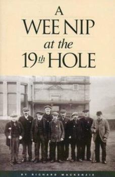 Hardcover A Wee Nip at the 19th Hole: A History of the St. Andrews Caddie Book
