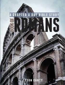Paperback A Chapter A Day Bible Study: Book of Romans Book