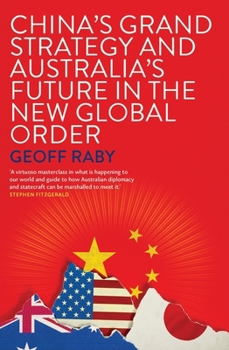 Paperback China's Grand Strategy and Australia's Future in the New Global Order Book