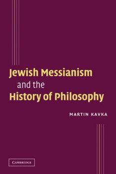 Paperback Jewish Messianism and the History of Philosophy Book
