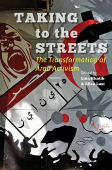 Hardcover Taking to the Streets: The Transformation of Arab Activism Book