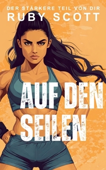 Auf Den Seilen (Der Stärkere Teil Von Dir) (German Edition)