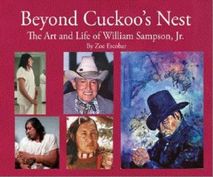Beyond cuckoo's nest : the art and life of William Sonny Sampson, Jr. : the Muscogee Creek Indian cowboy, painter and actor