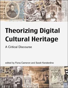 Hardcover Theorizing Digital Cultural Heritage: A Critical Discourse (Media in Transition) Book
