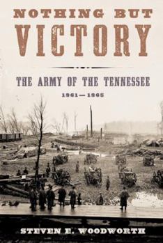 Hardcover Nothing But Victory: The Army of the Tennessee, 1861-1865 Book