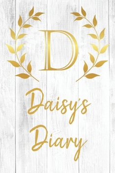 Daisy's Diary: Personalized Diary for Daisy / Journal / Notebook - D Monogram Initial & Name - Great Christmas or Birthday Gift