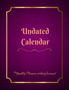 Paperback Undated Calendar Monthly Planner And Journal: Purple With Gold Border 8.5 x 11 Inches 125 Pages Dateless Planner - Perpetual Calendar Organizer Book