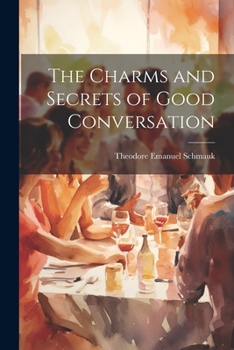 Paperback The Charms and Secrets of Good Conversation Book