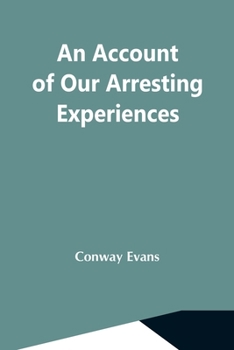 Paperback An Account Of Our Arresting Experiences Book