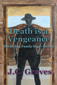 Death is a Vengeance: The McKay Family Saga (Book)