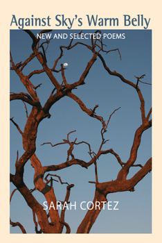 Paperback Against Sky's Warm Belly: New & Selected Poems Book