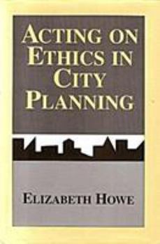 Hardcover Acting on Ethics in City Planning Book