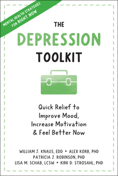 Paperback The Depression Toolkit: Quick Relief to Improve Mood, Increase Motivation, and Feel Better Now Book