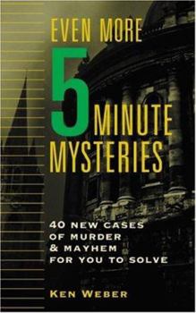 Paperback Even More Five-Minute Mysteries: 40 New Cases of Murder and Mayhem for You to Solve Book