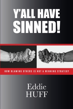Paperback Y'all Have Sinned - How Blaming Others Is Not A Winning Strategy Book