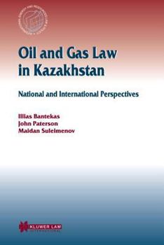 Hardcover Oil and Gas Law in Kazakhstan: National and International Perspectives Book