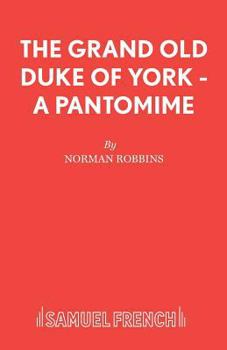 Paperback The Grand Old Duke of York - A Pantomime Book