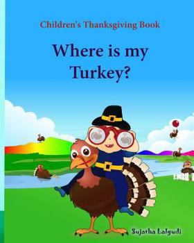 Paperback Children's Thanksgiving book: Where is my turkey: Thanksgiving baby book, Thanksgiving books, Thanksgiving baby, Thanksgiving for preschool, Turkey Book