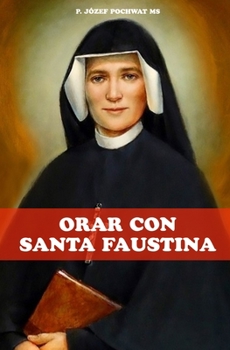 Paperback Orar con Santa Faustina [Spanish] Book