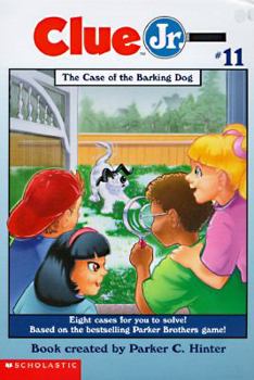 The Case of the Barking Dog - Book #11 of the Clue Jr.