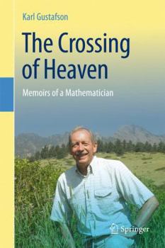 Paperback The Crossing of Heaven: Memoirs of a Mathematician Book