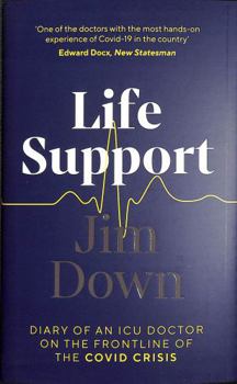 Hardcover Life Support: Diary of an ICU Doctor on the Frontline of the Covid Crisis Book